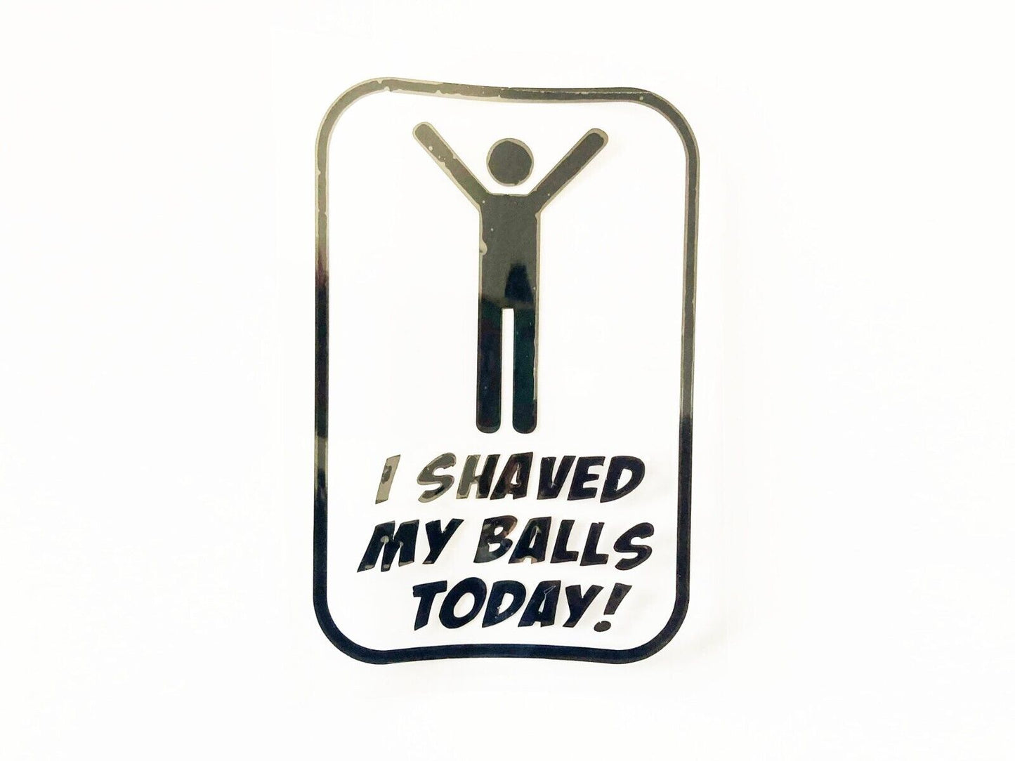 I Shaved My BALLS Today STICKER RUDE VINYL DECAL JDM FUNNY HOON CAR WINDOW BOMB
