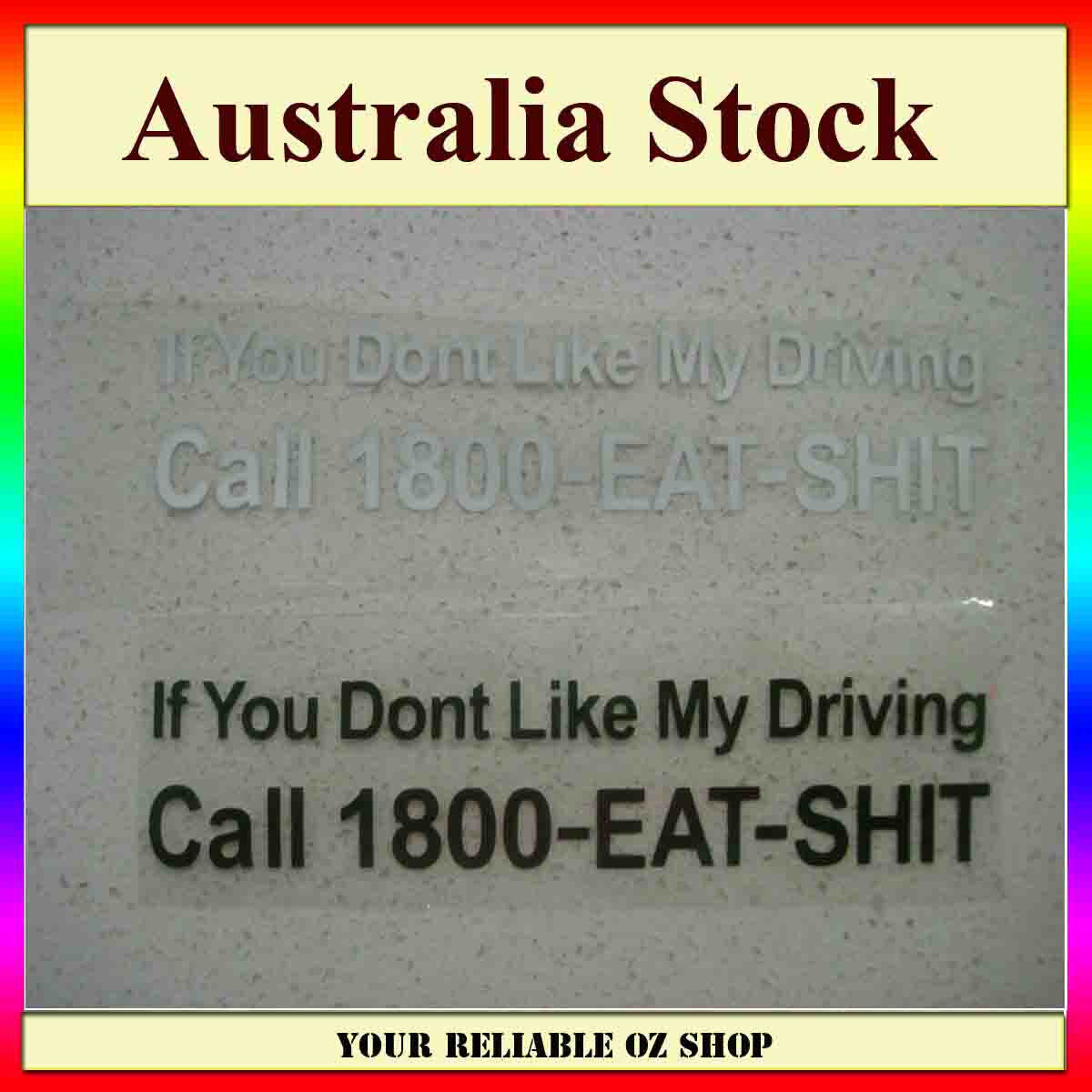 JDM FUNNY IF YOU DON'T LIKE MY DRIVING CALL 1800 EAT SH*T STICKER DECAL 4WD CAR