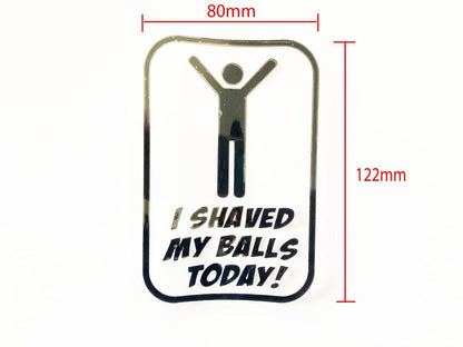 I Shaved My BALLS Today STICKER RUDE VINYL DECAL JDM FUNNY HOON CAR WINDOW BOMB