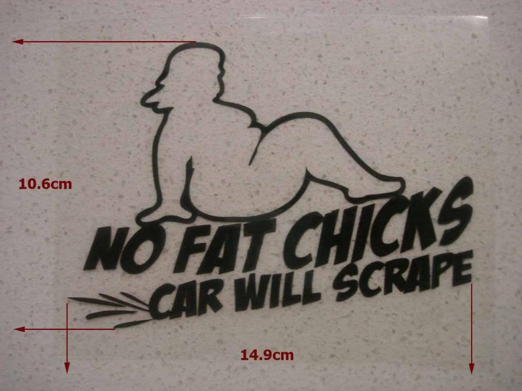 JDM FUNNY NO FAT CHICKS CAR WILL SCRAPE STICKER DECAL 4WD CAR WINDOW WINDSCREEN