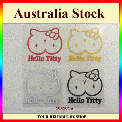 HELLO TITTY FUNNY JDM CAR DRIFT TURBO EURO FAST STICKER DECAL BUMPER UTE TRUCK
