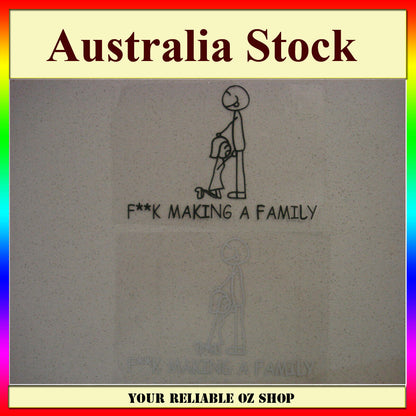 F**k F*ck Fck making a family Funny sticker Decal Car Ute Window Bumper Bike