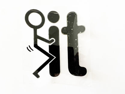 FCK IT F*CK IT JDM Funny Car Sticker Decal Drift Turbo Euro Fast Vinyl Bike Wall