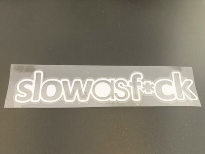 JDM FUNNY SLOW AS F*CK STICKER DECAL 4WD CAR WINDOW WINDSCREEN DRIFT UTE SHIFT