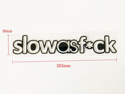 JDM FUNNY SLOW AS F*CK STICKER DECAL 4WD CAR WINDOW WINDSCREEN DRIFT UTE SHIFT