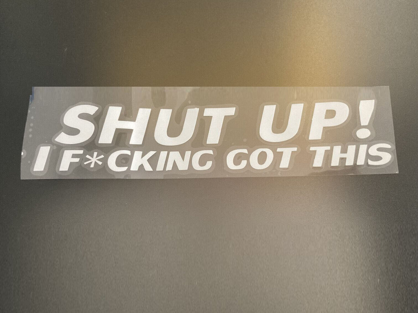 JDM FUNNY SHUT UP I F*CK GOT THIS STICKER DECAL VINYL CAR RUDE DRIFT SHIFT UTE